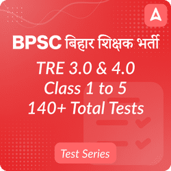 BPSC TRE 3.0 and 4.0 Test Series 2024 for Class 1 to 5, Bilingual Mock Tests By Adda247